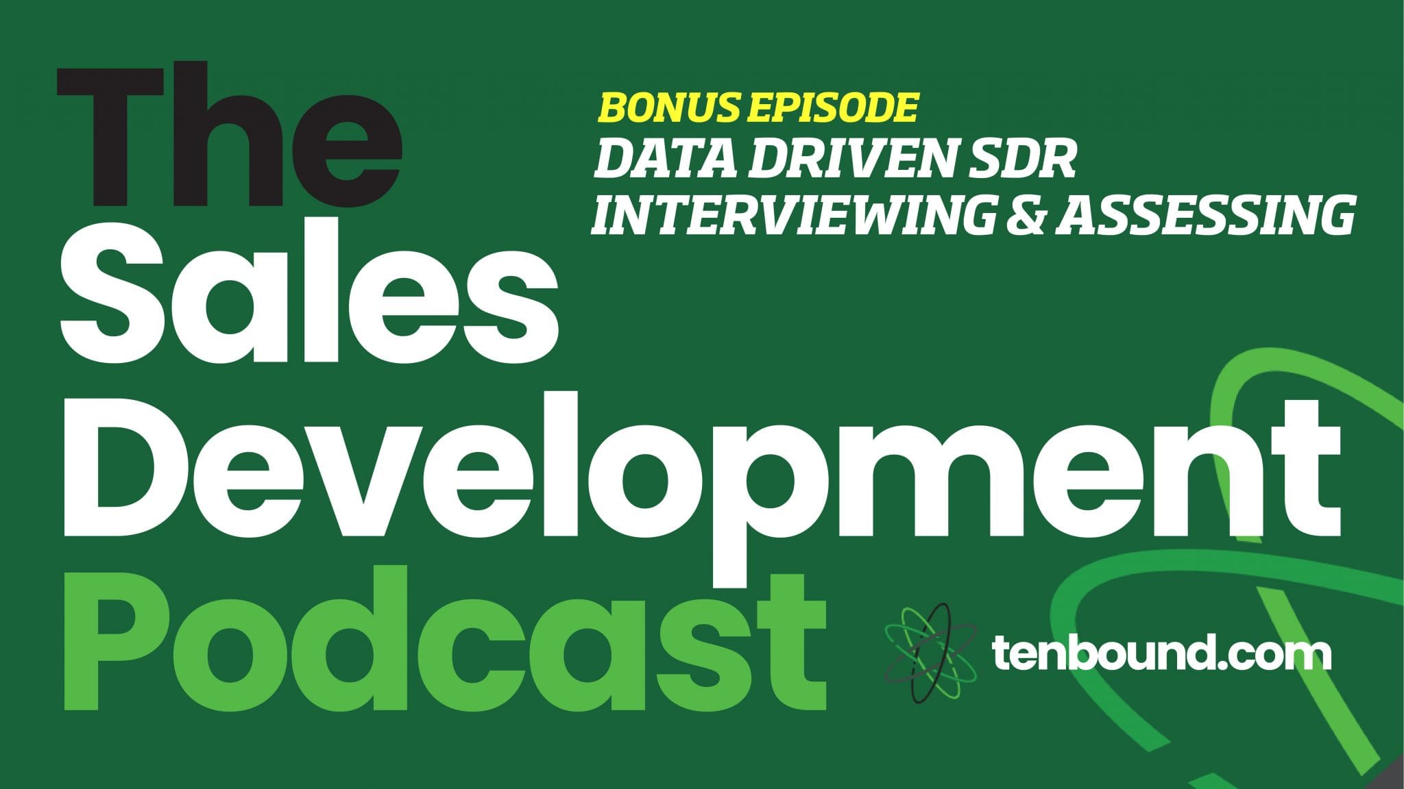 The Tenbound Sales Development Podcast - Bonus Episode