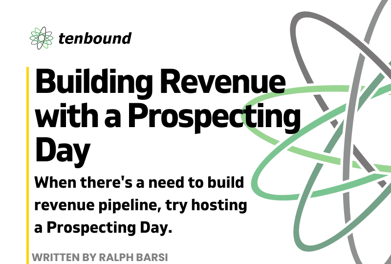 Building Revenue with a Prospecting Day The Tenbound Building Revenue with a Prospecting Day