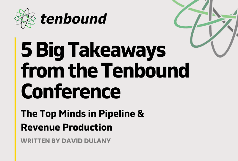 5 big takeaways from Tenbound Conference