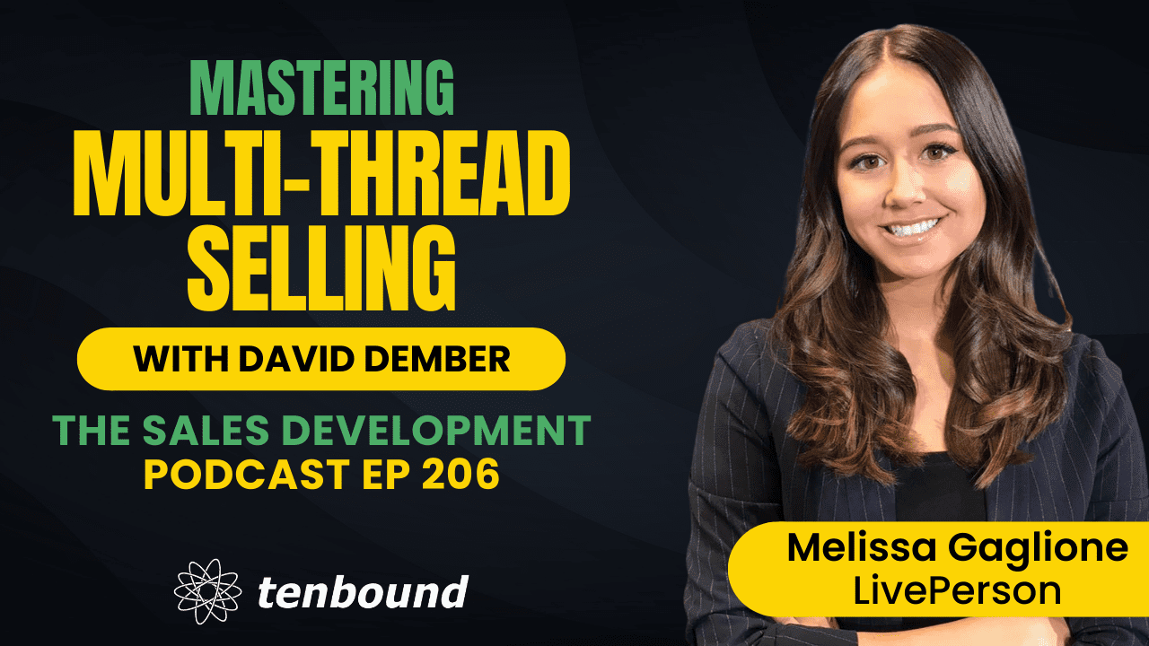 The Tenbound Sales Development Podcast - Episode 206 - with Melissa Gaglione