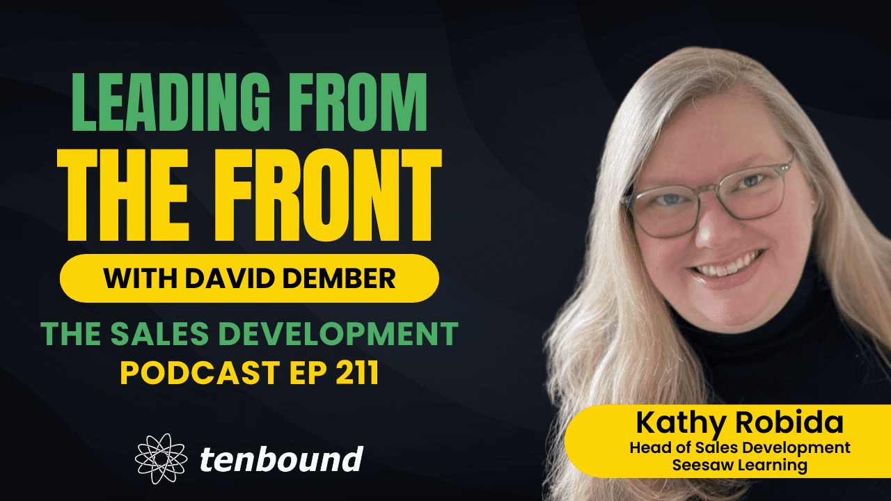 The Tenbound Sales Development Podcast Episode 211 with Kathleen Robida