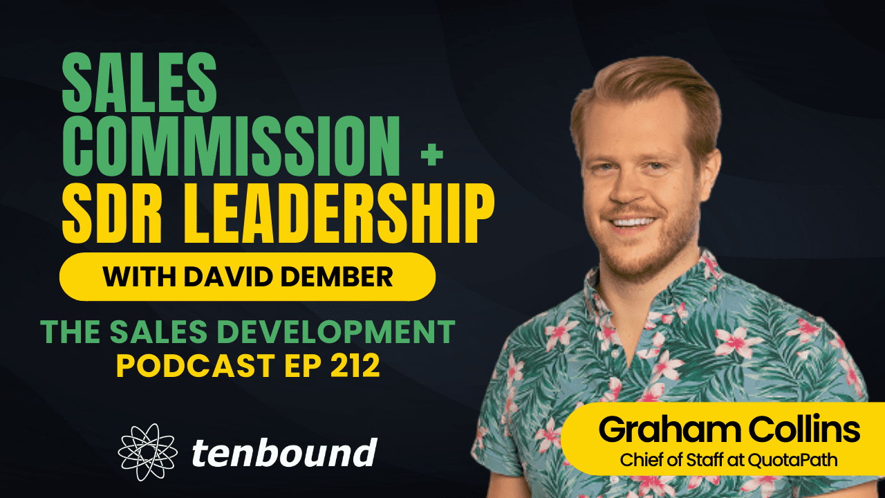 The Tenbound Sales Development Podcast Episode 212 Graham Collins