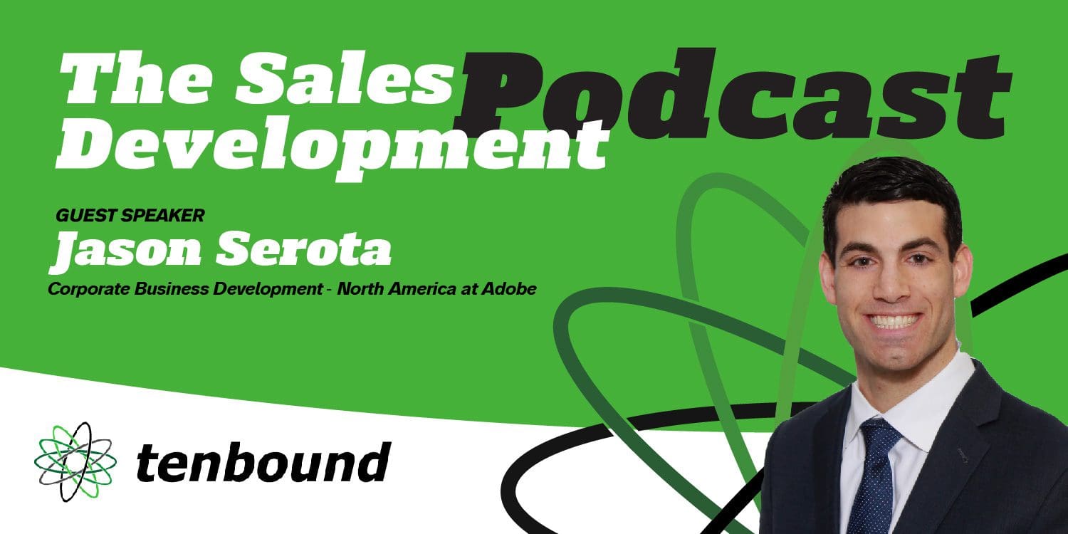 The Tenbound Sales Development Podcast Episode 193 Jason Serota - Modern Sales Development Leadership