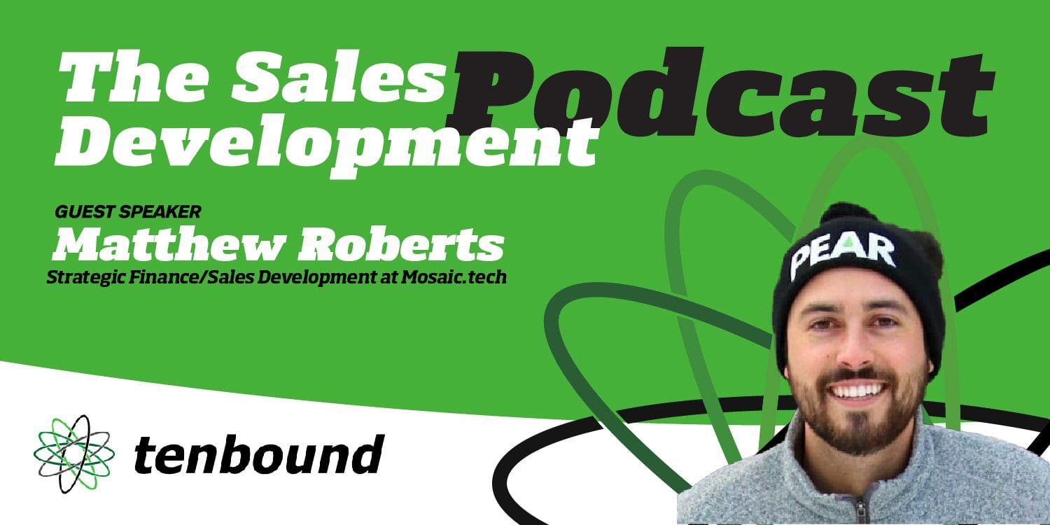 The Tenbound Episode 199 Matthew Roberts - Thriving in a Remote Sales Development Role