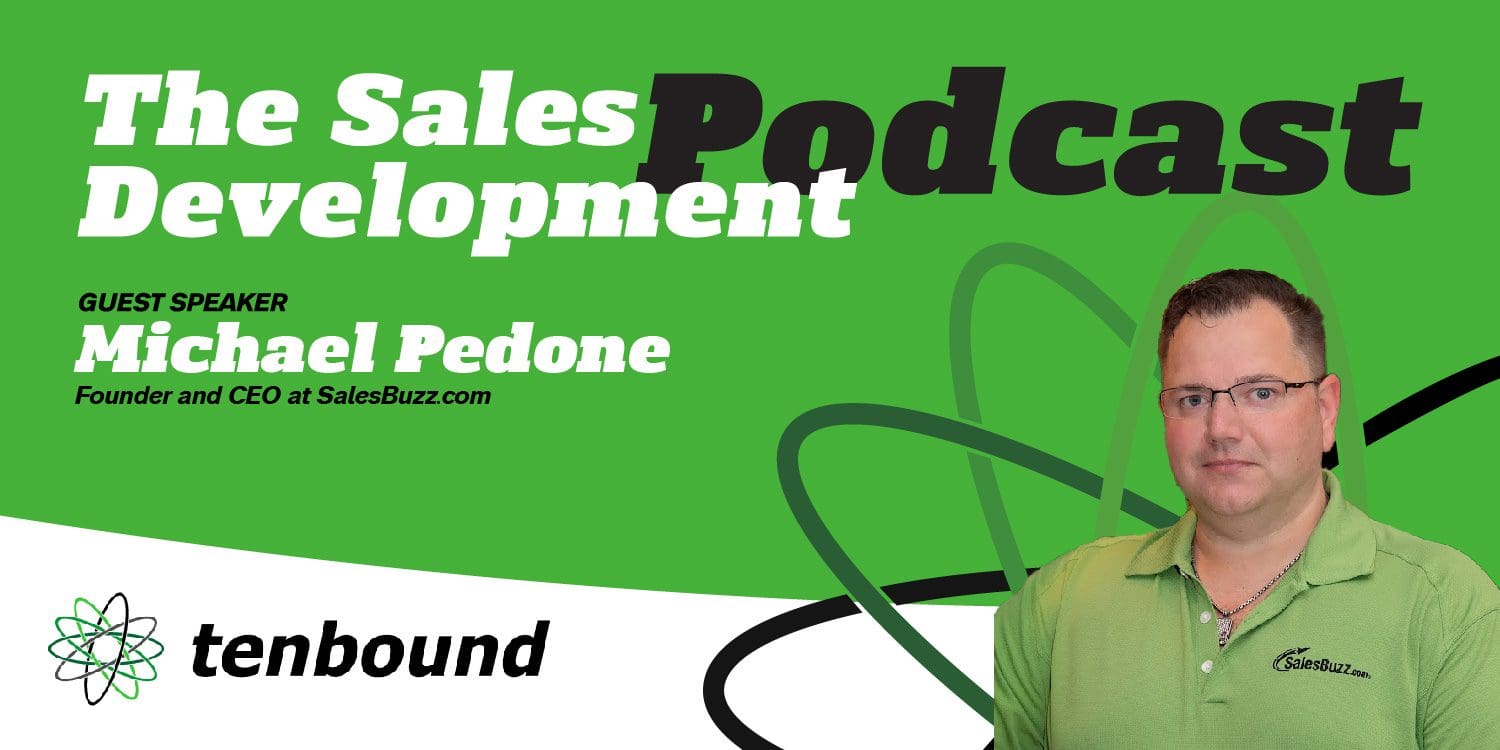 The Tenbound Sales Development Podcast Episode 197 Michael Pedone