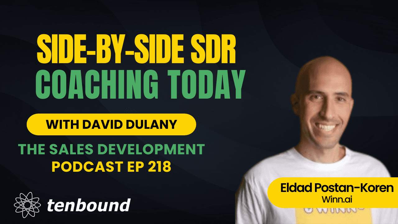 The Tenbound Sales Development Podcast Featuring Eldad Postan-Koren with Winn.ai