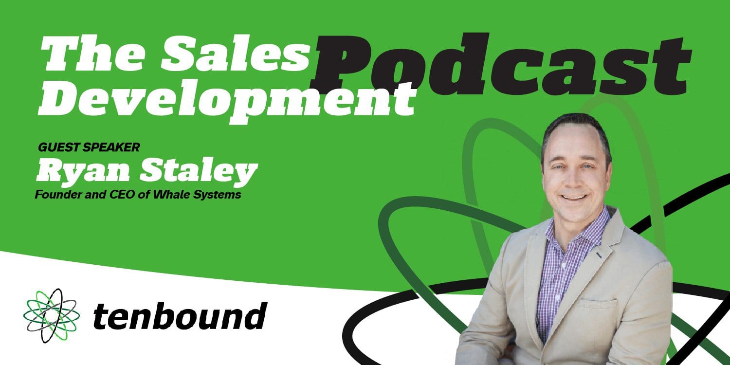 The Sales Development Podcast Episode 192 Ryan Staley - Grow your business with referrals - the right way.