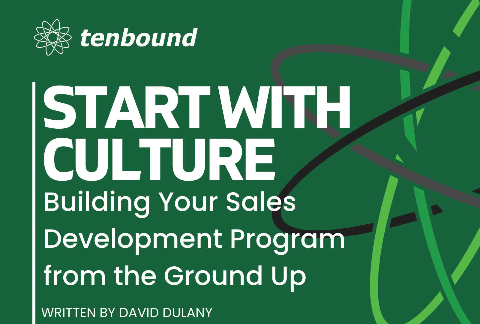 Start with Culture Building Your Sales Development Program from the Ground Up
