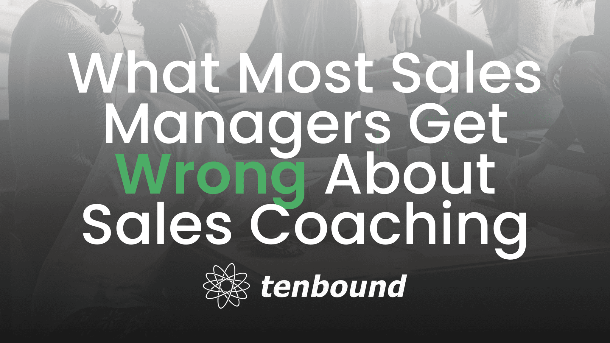 What Most Sales Managers Get Wrong About Sales Coaching